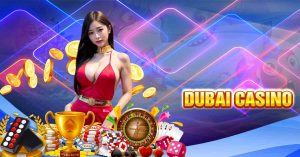Dubai Casino là gì?